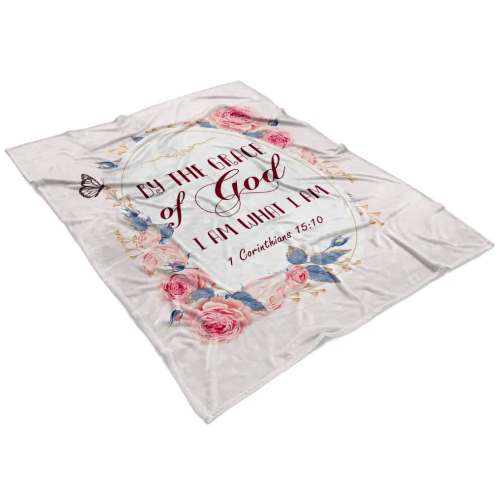 By The Grace Of God I Am What I Am 1 Corinthians 1510 Fleece Blanket - Christian Blanket - Bible Verse Blanket