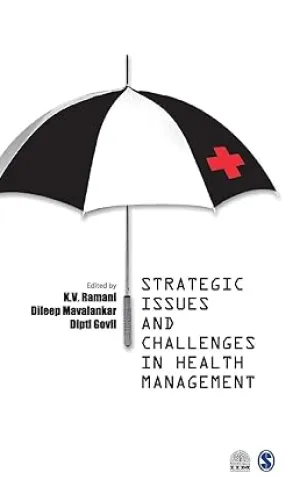 STRATEGIC ISSUES AND CHALLENGES IN HEALTH MANAGEMENT BY K.V. RAMANI, DILEEP MAVALANKAR [HARDCOVER]